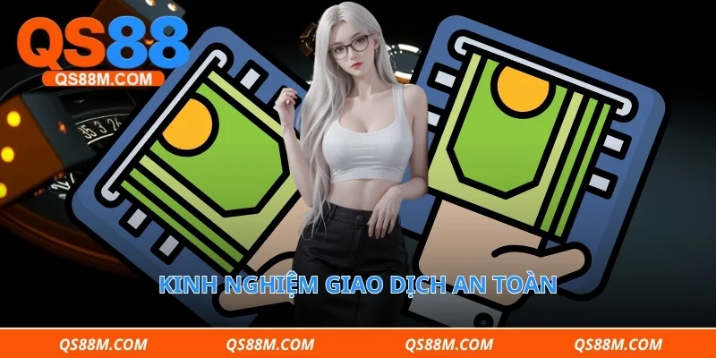 Kinh nghiệm giao dịch an toàn