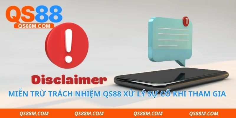 Miễn trừ trách nhiệm qs88 xử lý sự cố khi tham gia giải trí